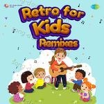 Retro For Kids - Remixes - Gauri Bapat Song Download