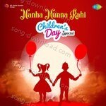 Nanha Munna Rahi Childrens Day Special - Gauri Bapat Song Download
